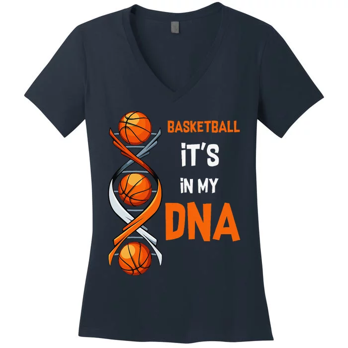 Basketball ItS In My Dna Funny Player Coach Team Sport Women's V-Neck T-Shirt