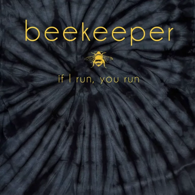 Bee If I Run You Run Beekeeper Apiarist Honey Tie-Dye T-Shirt