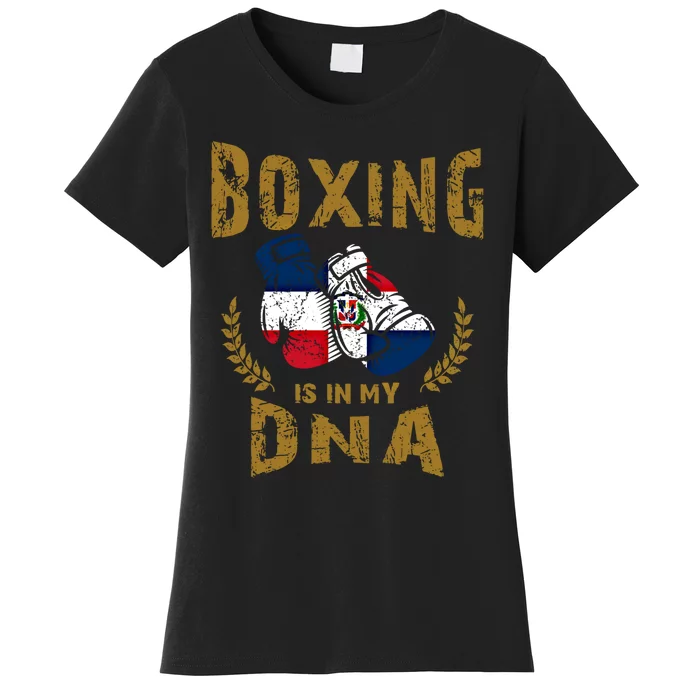 Boxing Is In My Dna Dominican Republic Flag Boxing Gloves Gift Women's T-Shirt