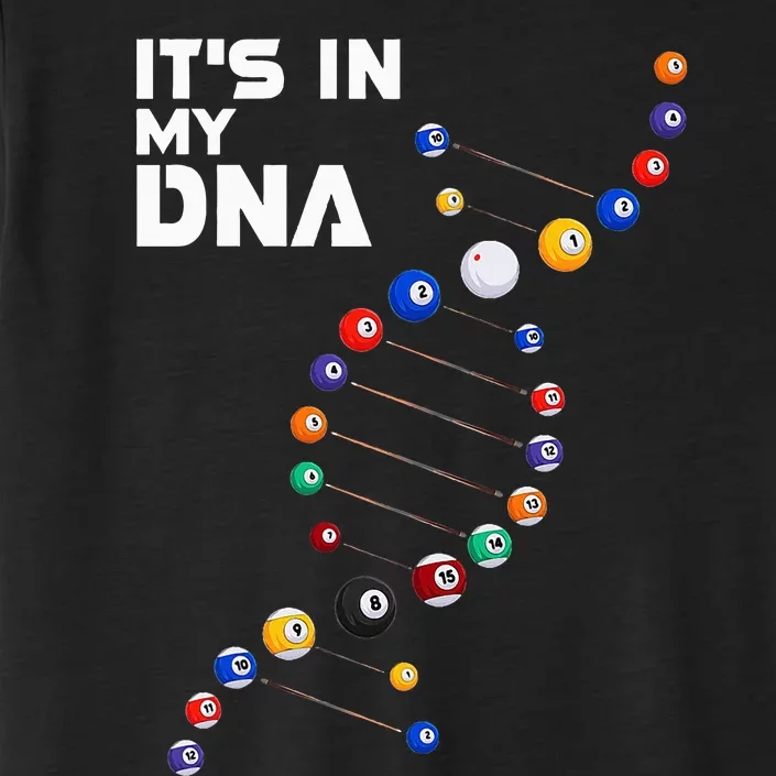 Billiards It's In My DNA  Pool Billiard ChromaSoft Performance T-Shirt