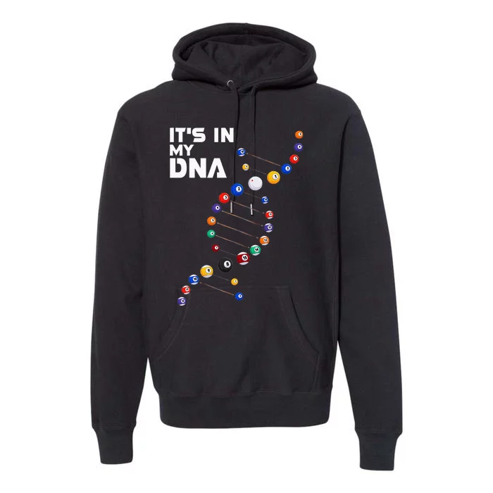 Billiards It's In My DNA  Pool Billiard Premium Hoodie