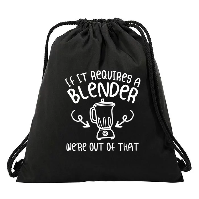 Bartender If It Requires A Blender WeRe Out Of That Funny Saying Drawstring Bag