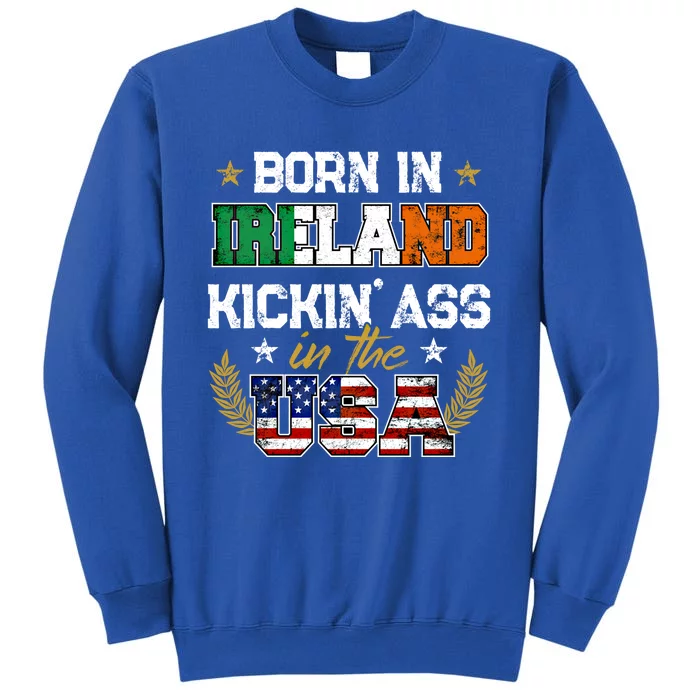 Born In Ireland Patriotic Usa Irish Roots Immigrant Expat Gift Tall Sweatshirt