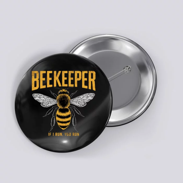 Beekeeper If I Run You Run Bee Keeper Beekeeping Bee Lovers Honeybees Apiculture Button