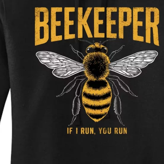 Beekeeper If I Run You Run Bee Keeper Beekeeping Bee Lovers Honeybees Apiculture Women's Pullover Hoodie