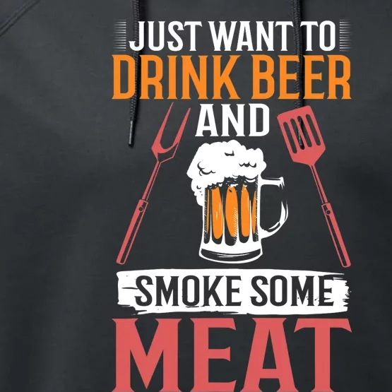 BBQ I Just Want To Drink Beer And Smoke Some Meat Performance Fleece Hoodie