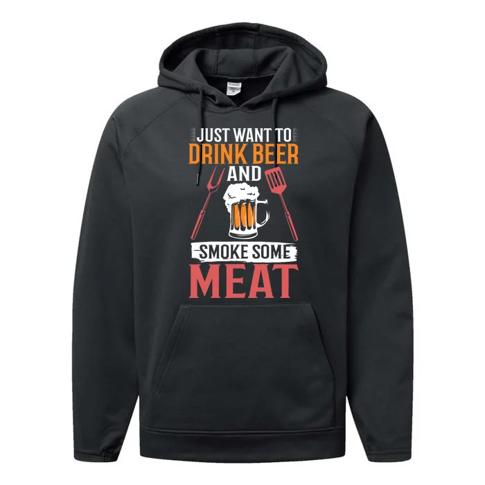 BBQ I Just Want To Drink Beer And Smoke Some Meat Performance Fleece Hoodie