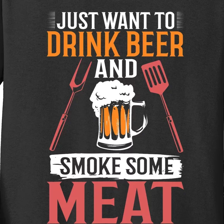 BBQ I Just Want To Drink Beer And Smoke Some Meat Kids Long Sleeve Shirt