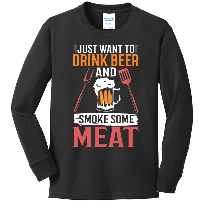 BBQ I Just Want To Drink Beer And Smoke Some Meat Kids Long Sleeve Shirt