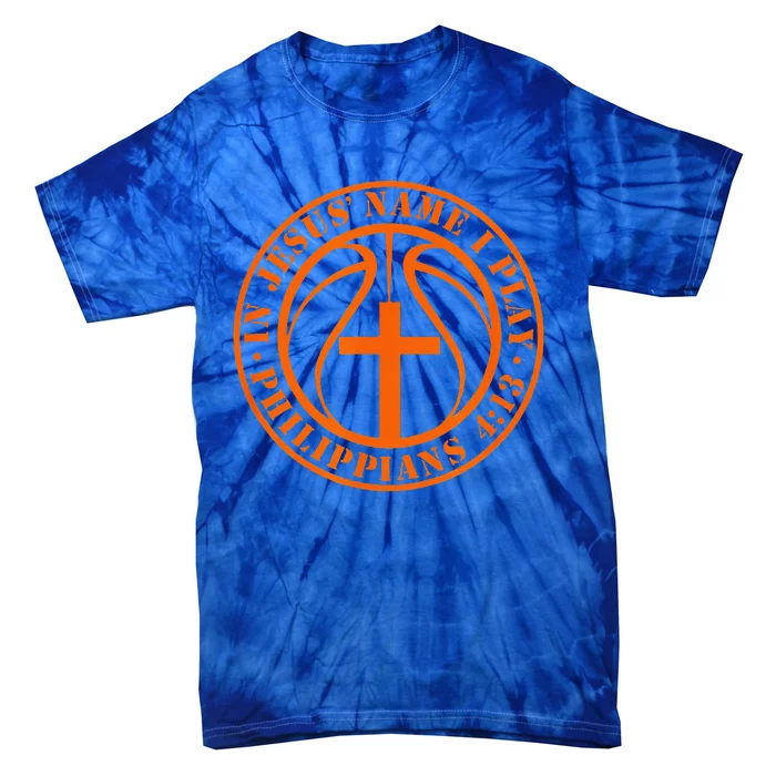 Basketball In Jesus Name I Play Philippians 413 Christian Tie-Dye T-Shirt