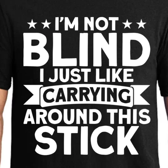 Blindness I Just Like Carrying Around This Stick Blind Cute Gift Pajama Set