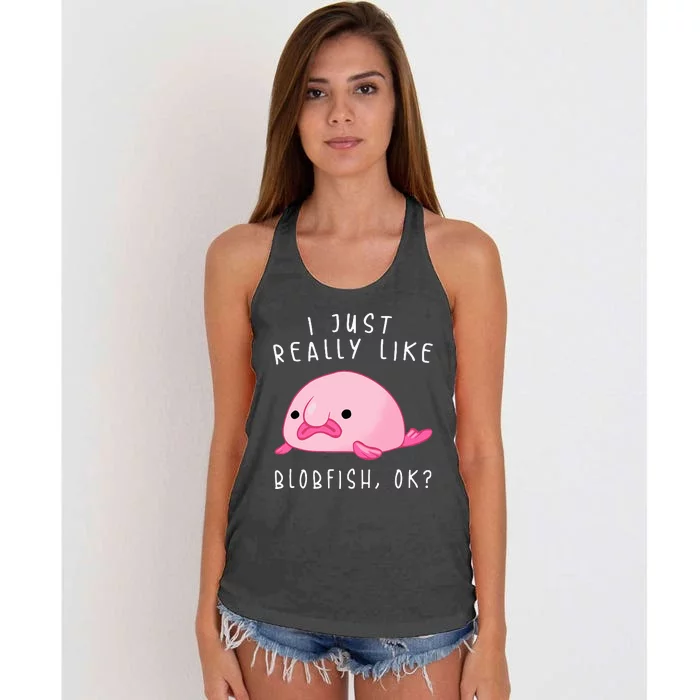 Blobfish  I Just Really Like Blobfish Ok Gift Stuff Women's Knotted Racerback Tank