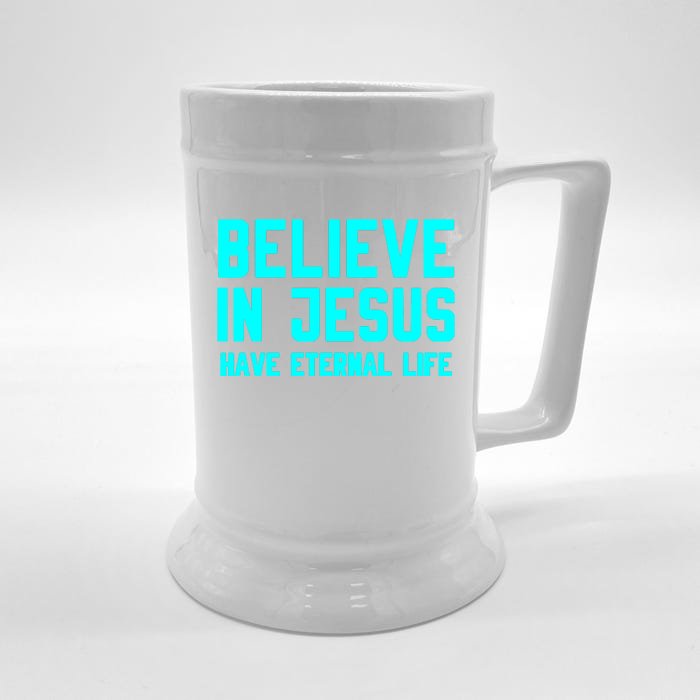 BELIEVE IN JESUS HAVE ETERNAL LIFE Front & Back Beer Stein