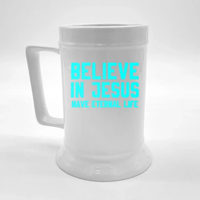 BELIEVE IN JESUS HAVE ETERNAL LIFE Front & Back Beer Stein