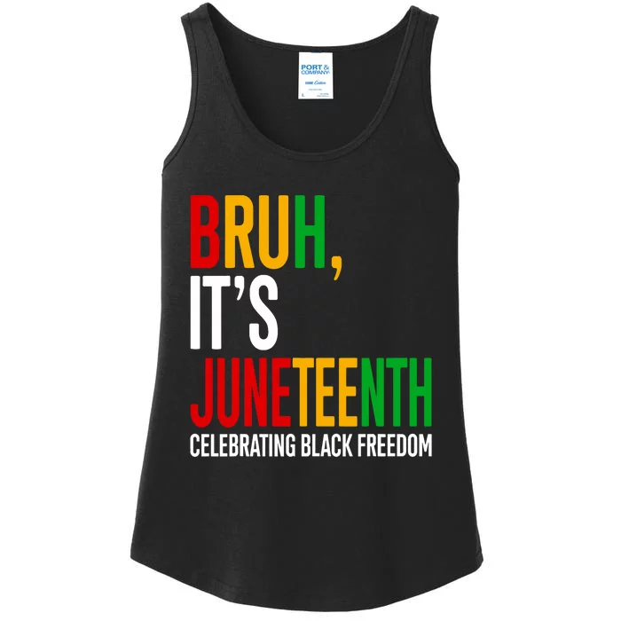 Bruh ItS Juneteenth Celebrating Black Freedom Ladies Essential Tank