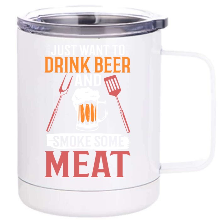 Bbq I Just Want To Beer And Smoke Some Meat Gift Front & Back 12oz Stainless Steel Tumbler Cup