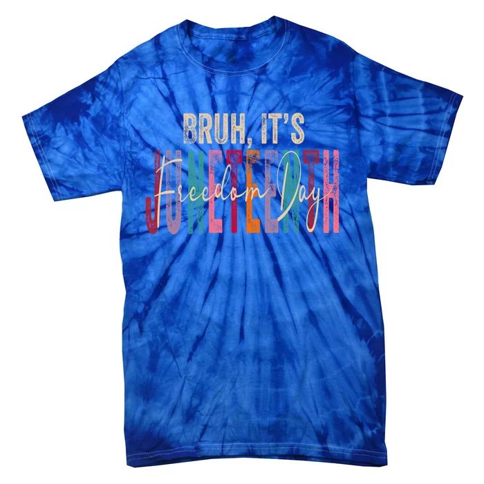 Bruh ItS Junenth 2024 19 June 1865 Freedom Day Memory Cute Gift Tie-Dye T-Shirt