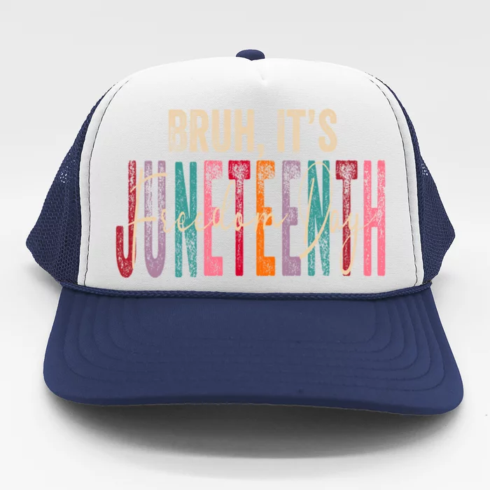 Bruh ItS Junenth 2024 19 June 1865 Freedom Day Memory Cute Gift Trucker Hat