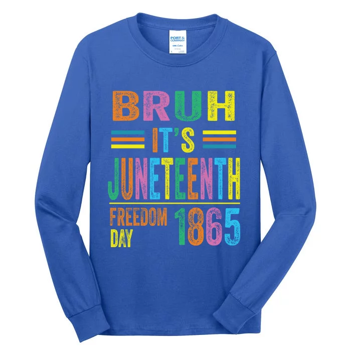 Bruh ItS Junenth 19 June 1865 Ecipation Day Memory Meaningful Gift Tall Long Sleeve T-Shirt