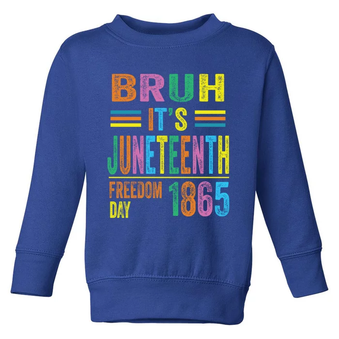 Bruh ItS Junenth 19 June 1865 Ecipation Day Memory Meaningful Gift Toddler Sweatshirt