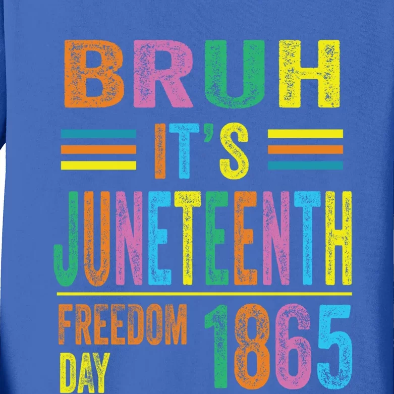 Bruh ItS Junenth 19 June 1865 Ecipation Day Memory Meaningful Gift Kids Long Sleeve Shirt