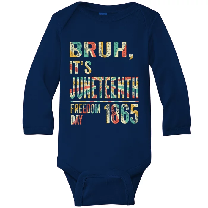 Bruh ItS Junenth Retro 2024 Day Memory 19 June 1865 Great Gift Baby Long Sleeve Bodysuit