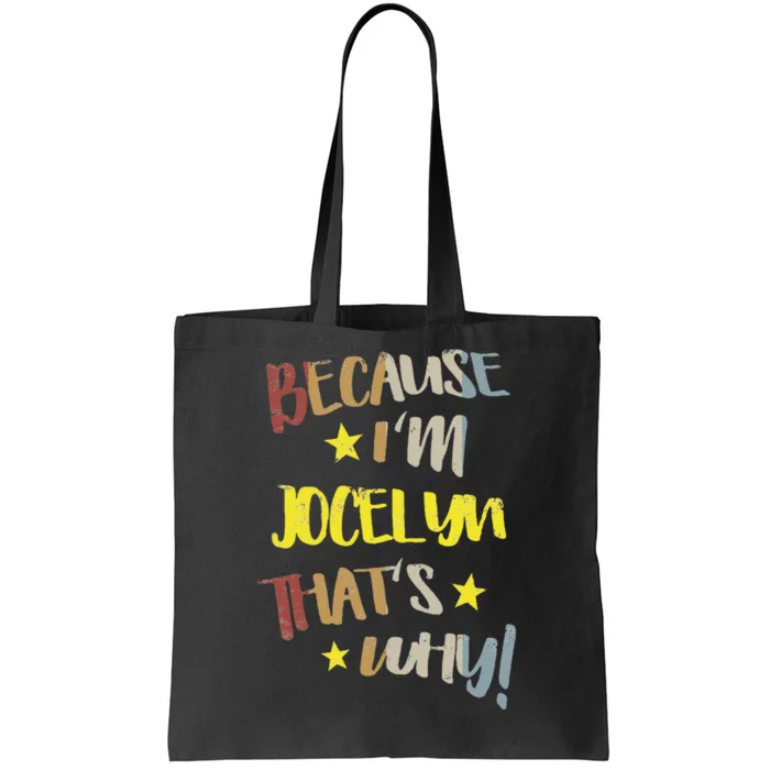 Because IM Jocelyn ThatS Why Retro Vintage Name Gift Tote Bag