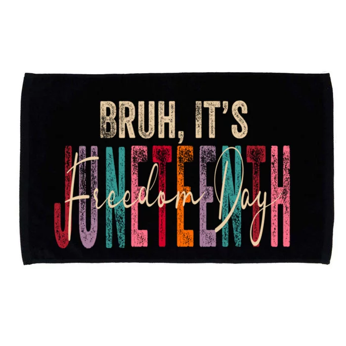 Bruh ItS Junenth 2024 19 June 1865 Freedom Day Memory Gift Microfiber Hand Towel