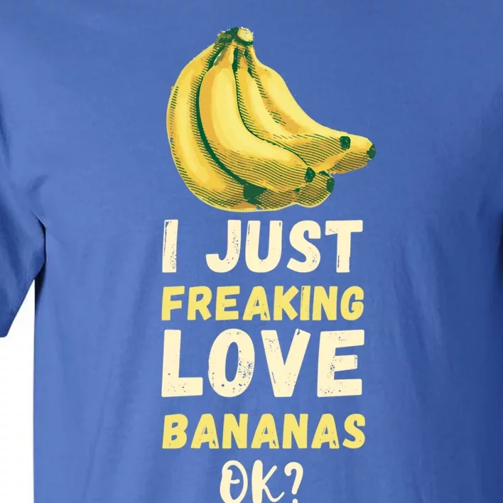 Banana I Just Like Banana Summer Fruit Banana Fruit Lovers Gift Tall T-Shirt