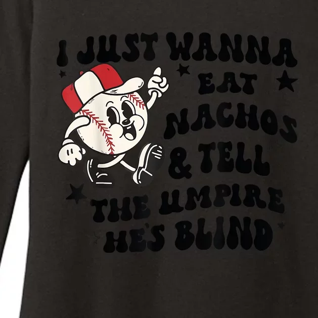 Baseball I Just Wanna Eat Nachos Tell The Umpire He's Blind Womens CVC Long Sleeve Shirt