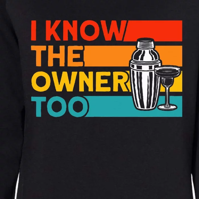 Bartender I Know The Owner Too Womens California Wash Sweatshirt