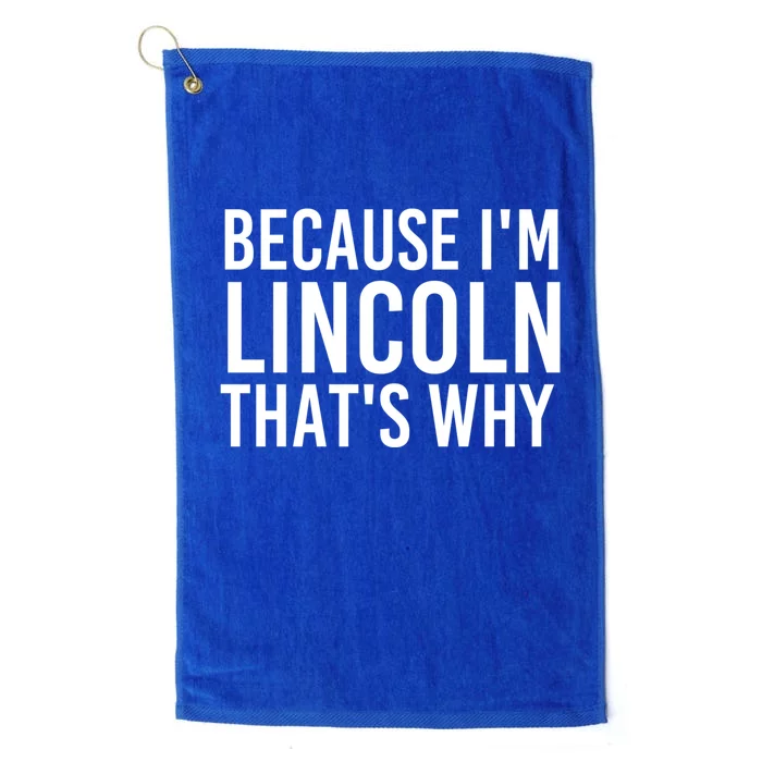 Because I'm Lincoln That's Why Funny Personalized Name Gift Platinum Collection Golf Towel