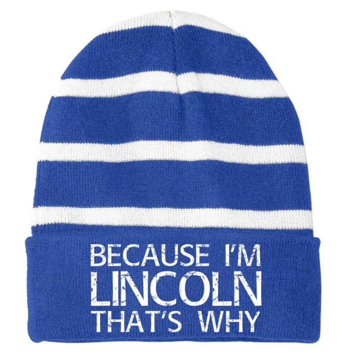 Because I'm Lincoln That's Why Funny Personalized Name Gift Striped Beanie with Solid Band