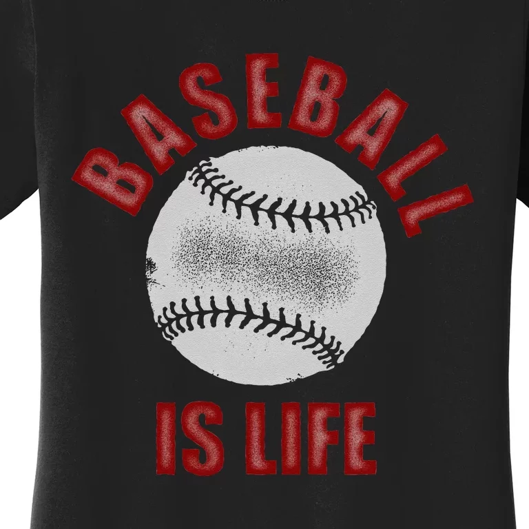 Baseball Is Life Women's T-Shirt