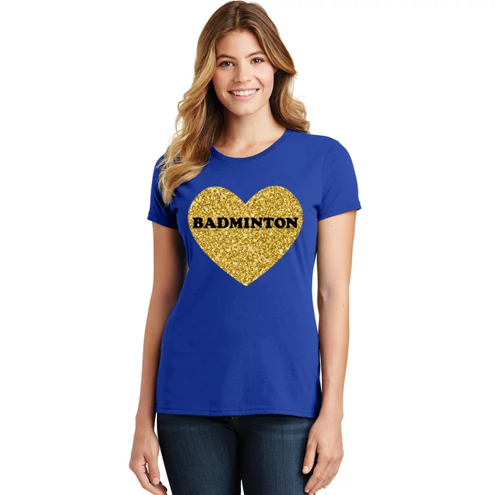 Badminton I Love Badminton Gift Women's T-Shirt