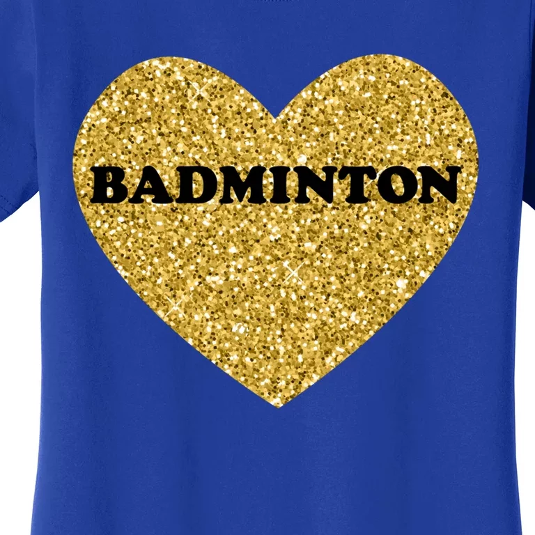 Badminton I Love Badminton Gift Women's T-Shirt