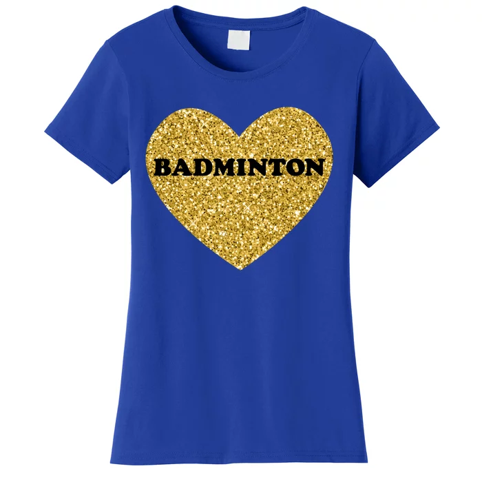 Badminton I Love Badminton Gift Women's T-Shirt