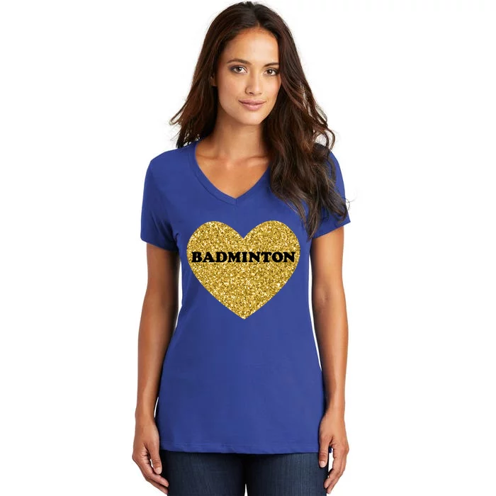 Badminton I Love Badminton Gift Women's V-Neck T-Shirt