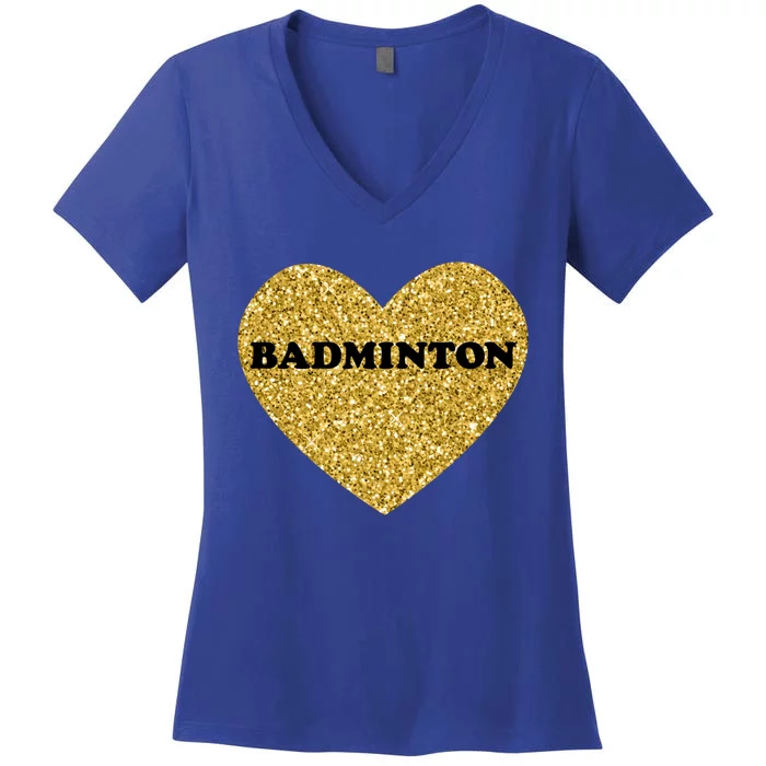 Badminton I Love Badminton Gift Women's V-Neck T-Shirt