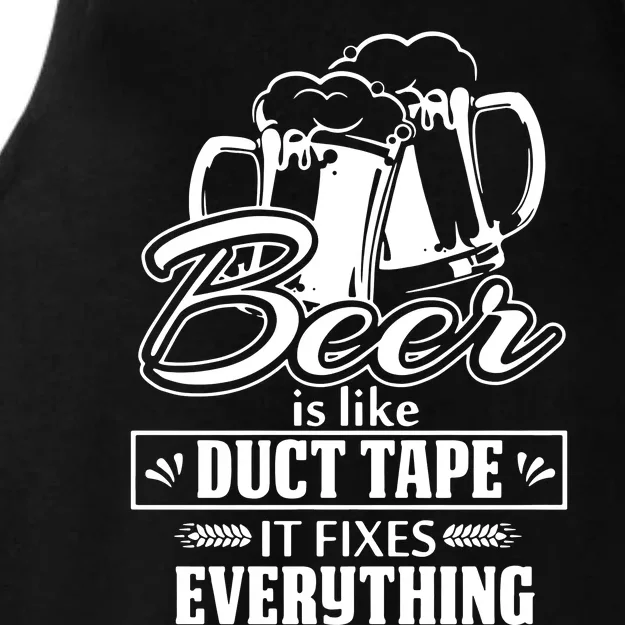 Beer Is Like Duct Tape It Fixes Everything Ladies Tri-Blend Wicking Tank