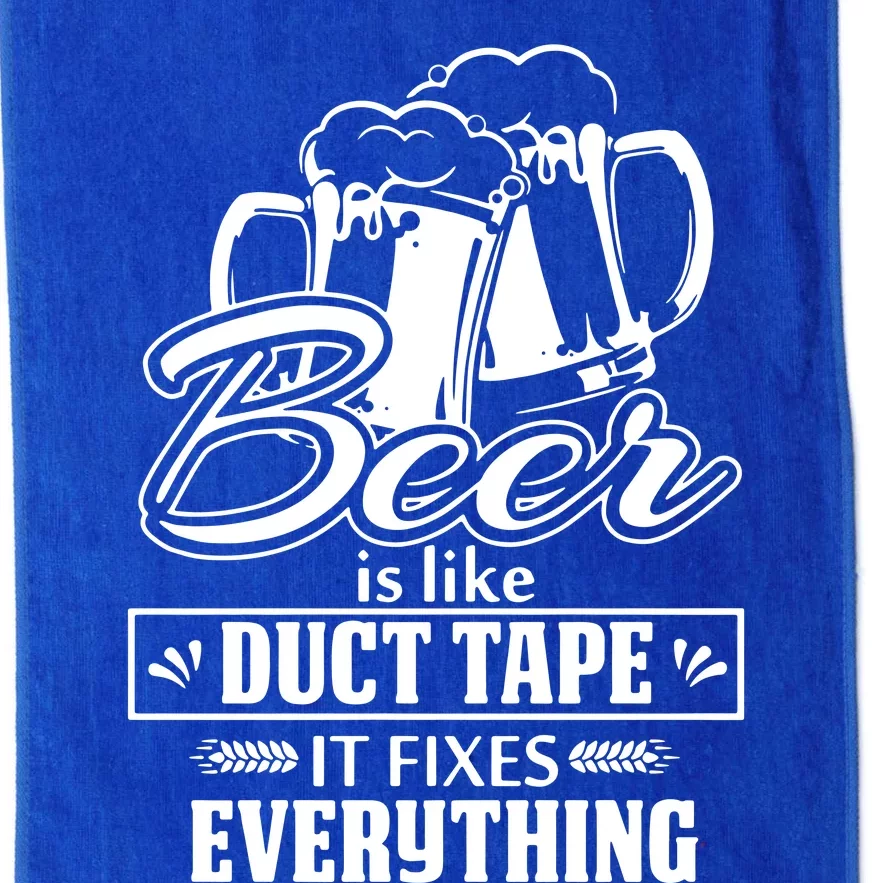 Beer Is Like Duct Tape It Fixes Everything Platinum Collection Golf Towel