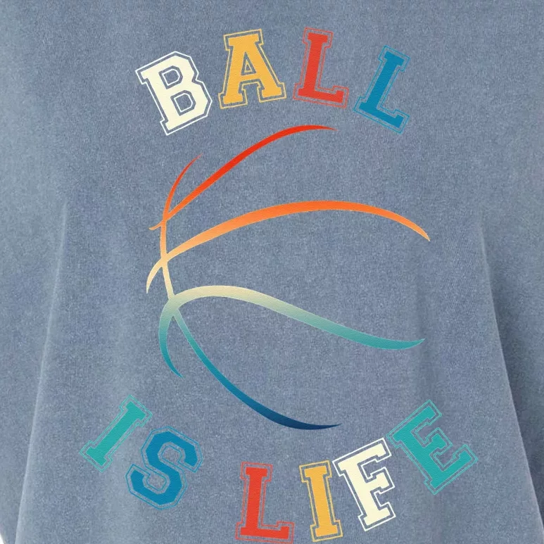 Ball Is Life Basketball Bball Lover Gift Garment-Dyed Women's Muscle Tee