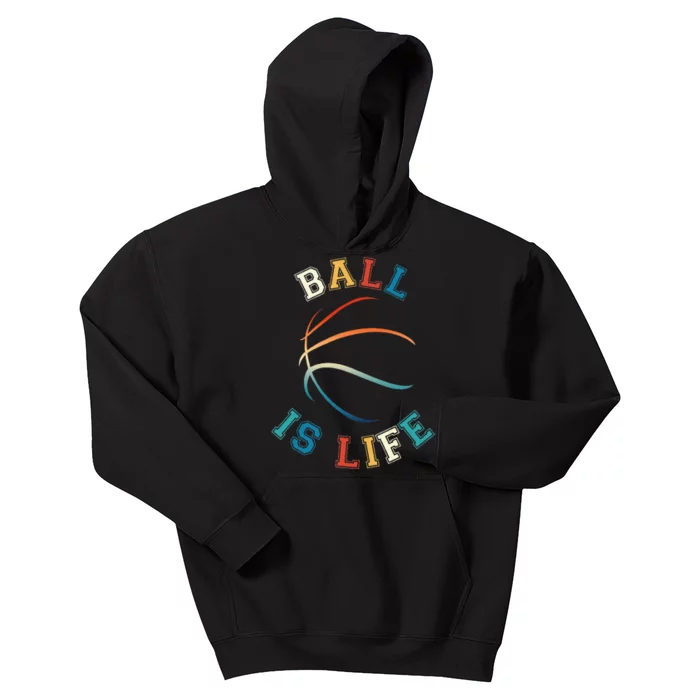 Ball Is Life Basketball Bball Lover Gift Kids Hoodie