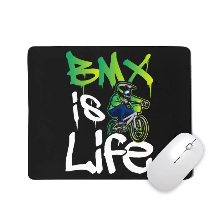 Bmx Is Life Cyclist Road Racing Freestyle Bike Rider Mousepad