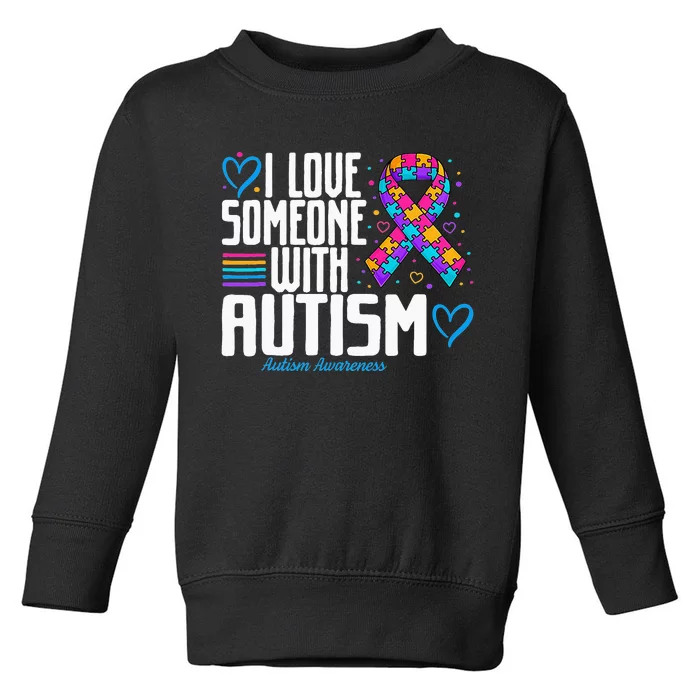 Blue I Love Someone With Autism Awareness Toddler Sweatshirt