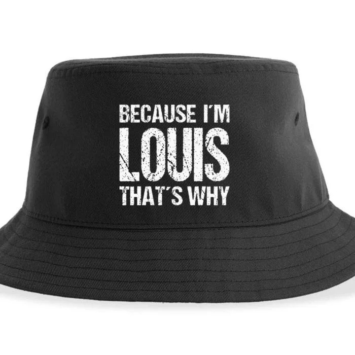 BECAUSE IM LOUIS THATS WHY Fun Sustainable Bucket Hat