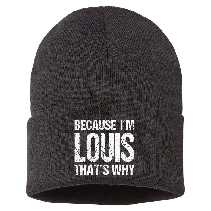 BECAUSE IM LOUIS THATS WHY Fun Sustainable Knit Beanie