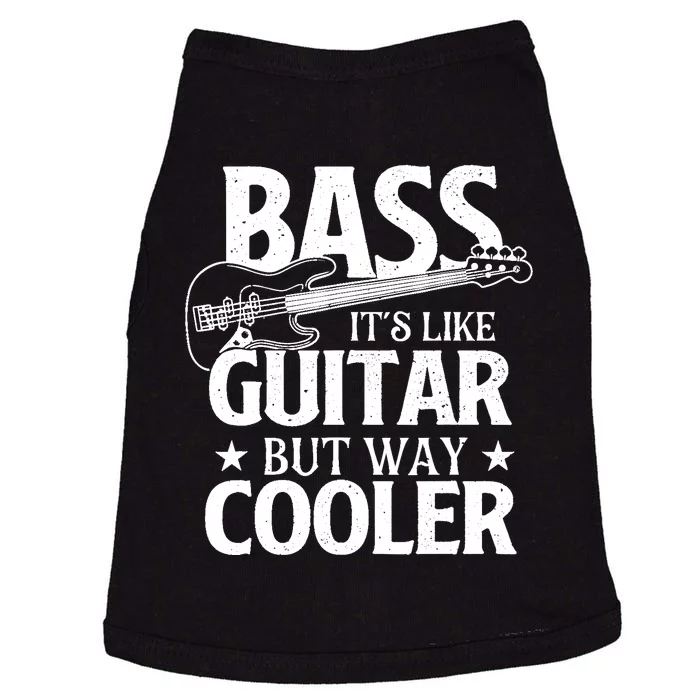 Bass Its Like Guitar But Way Cooler Bassist Bass Guitar Doggie Tank