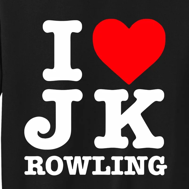 Benonwine I Love Jk Rowling Tall Sweatshirt