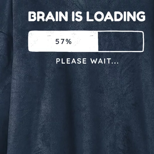 Brain Is Loading Please Wait Funny Hooded Wearable Blanket